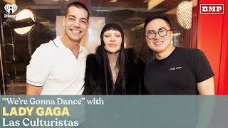 "We're Gonna Dance" (w/ Lady Gaga) | Las Culturistas with Matt Rogers and Bowen Yang