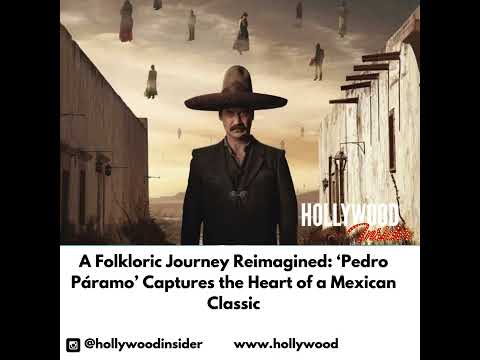 A Folkloric Journey Reimagined: ‘Pedro Páramo’ Captures the Heart of a Mexican Classic