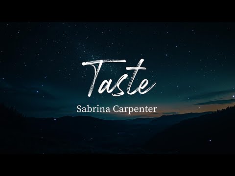 Sabrina Carpenter - Taste (Lyrics)