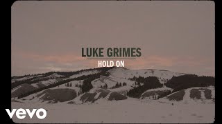 Luke Grimes - Hold On (Official Lyric Video)