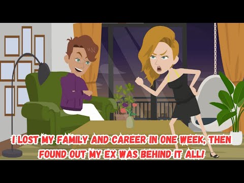 I Lost My Family and Career in One Week, Then Found Out My Ex Was Behind It All!