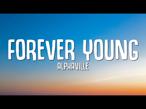 Alphaville - Forever Young (Lyrics)