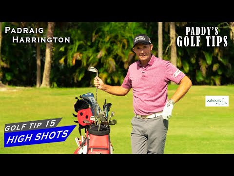 HITTING THE HIGH SHOT | Paddy's Golf Tips #15 | Padraig Harrington