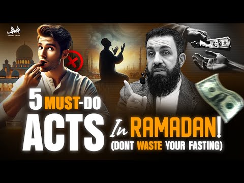 5 MUST DO ACTS IN RAMADAN! (DONT WASTE YOUR FASTING) | Belal Assaad