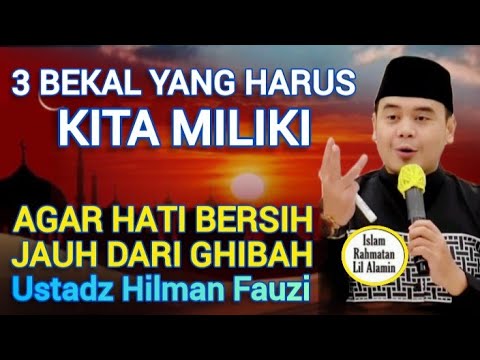 3 Kunci Utama Membersihkan Hati dari Dosa Ghibah - Ustadz Hilman Fauzi