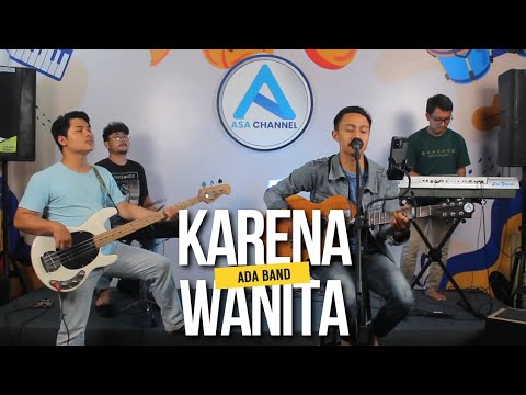 Karena wanita - Ada Band - Live Cover By Asa Channel