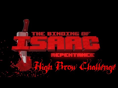 The Binding Of Isaac: Repentance - High Brow Challenge - No Commentary