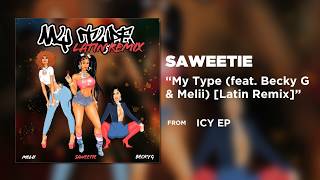 Saweetie - My Type (feat. Becky G & Melii) [Latin Remix] (Official Audio)