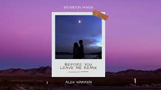 Alex Warren - Before You Leave Me (Brandon Marin Remix)