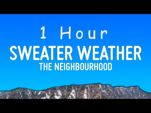 The Neighbourhood - Sweater Weather (Lyrics) | 1 hour