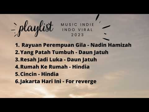 Playlist Music Indie Indonesia Viral 2023 (Part 1)