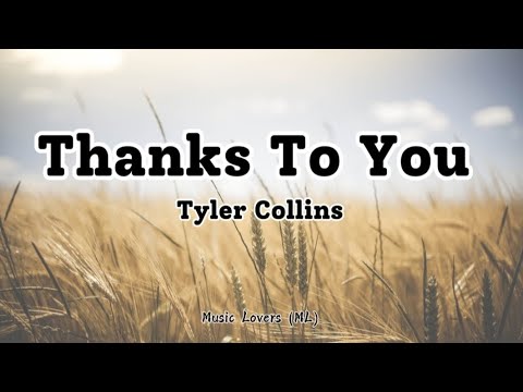 Tyler Collins - Thanks To You (Lyrics)