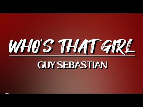 Who's That Girl - Guy Sebastian | Lyric Video