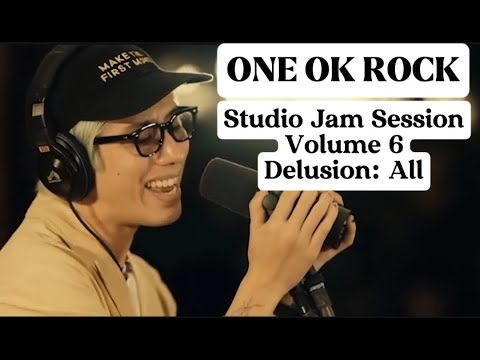 ONE OK ROCK Studio Jam Session Volume 6 -Delusion:All-