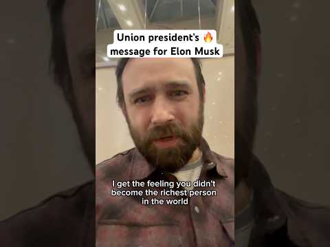 Union President Has a Message for Elon Musk