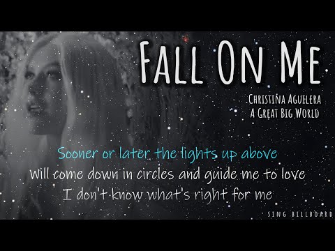 Christina Aguilera, A Great Big World - Fall On Me (Realtime Lyrics)