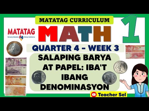 MATH 1 QUARTER 4 WEEK 3 MATATAG - SALAPING BARYA AT PAPEL: IBA'T IBANG DENOMINASYON