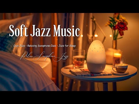 Relaxing Jazz Music for Deep Sleep - Sweet Saxophone Jazz in My Bedroom Ambient - Soft Jazz BGM