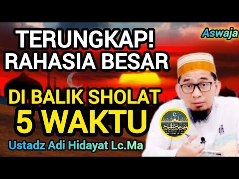 TERBONGKAR! Rahasia Dahsyat di Balik Sholat 5 Waktu yang Harus Anda Ketahui! Ustadz Adi Hidayat