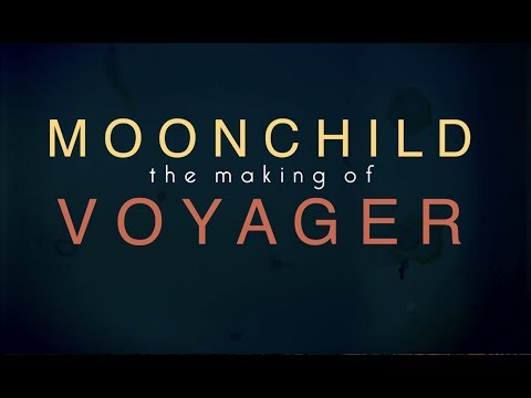 The Making of "Voyager" - Moonchild