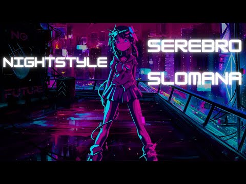 Nightstyle - SEREBRO - SLOMANA (Hardstyle remix)