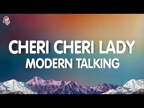 Modern Talking - Cheri Cheri Lady (Lyrics)