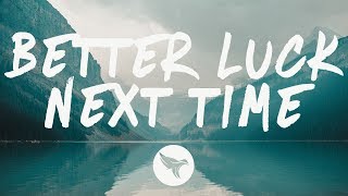 Kelsea Ballerini - Better Luck Next Time (Lyrics)