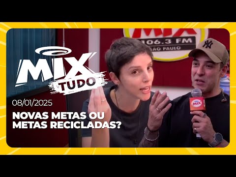 NOVAS METAS OU METAS RECICLADAS? - Mix Tudo #AoVivo 08.01