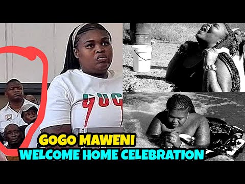 Gogo maweni welcome home celebration after 7 spending days in holding cells