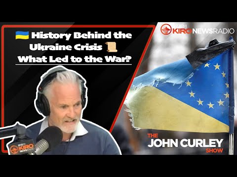 History Behind the Ukraine Crisis with John Curley