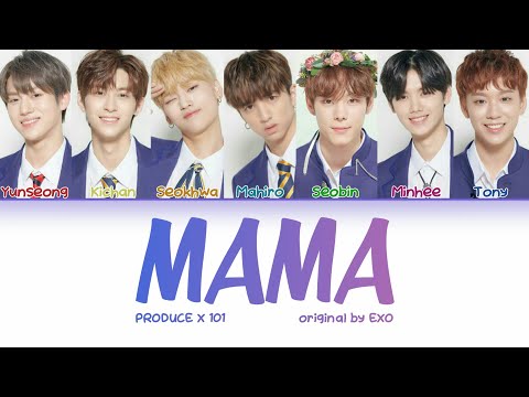 [PRODUCE X 101] Bae Bae Team - MAMA (EXO) Lyrics [Color Coded Han|Rom|Eng Lyrics/가사 ]