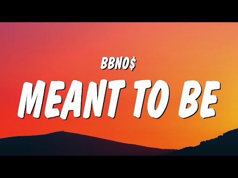 bbno$ - meant to be (Lyrics)