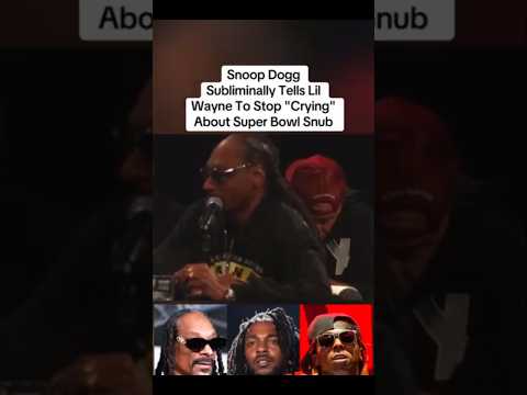 Snoop Dogg Tells Lil Wayne stop "Crying" about Kendrick performing at the Super Bowl