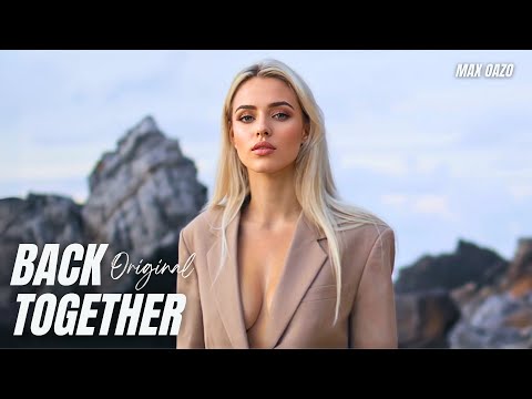 Max Oazo - Back Together (Official Video)