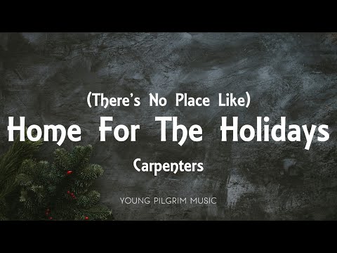 Carpenters - (There's No Place Like) Home For The Holidays [Lyrics]