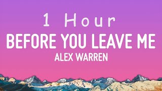 Alex Warren - Before You Leave Me (Lyrics) | 1 hour