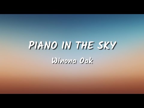 Winona Oak - Piano In The Sky (Lyrics Video)