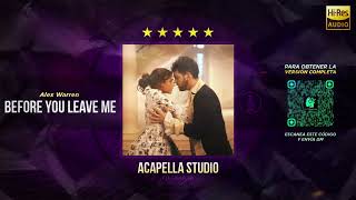 Alex Warren - Before You Leave Me 🎙️ ACAPELLA STUDIO 🎶 INSTRUMENTAL STUDIO (Filtrar IA)