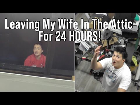 Leaving My Wife In The Attic For 24 Hours (Prank)