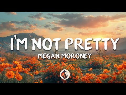 Megan Moroney - I'm Not Pretty (Lyrics)