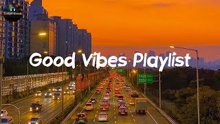 Good vibes playlist - Tiktok viral songs 2022