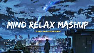 Mind Relax Mashup| Arjit Singh| Lofi Songs Relax| Trending MInd Relax Song #lofimusic #arjitsingh