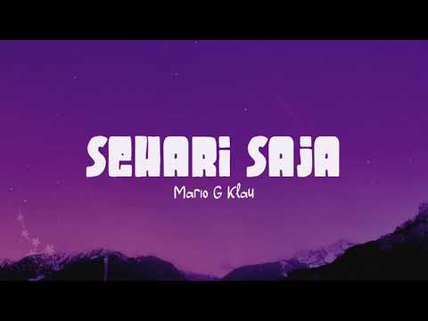 "SEHARI SAJA" - Mario G klau (Lirik Lagu)