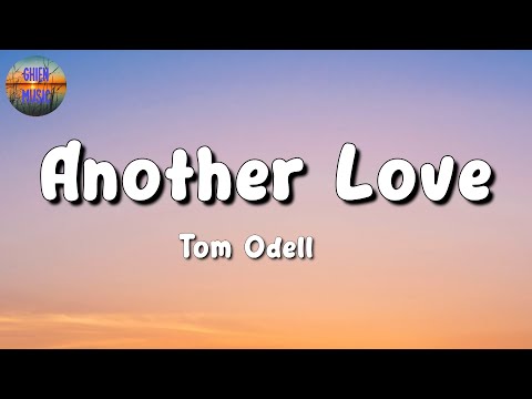 🎵 Tom Odell - Another Love || John Legend, Gym Class Heroes, Aaron Smith (Mix Lyrics)