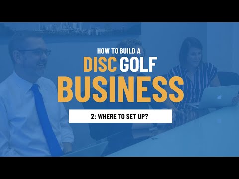 How to Start a Disc Golf Business | Where should you set up your business?