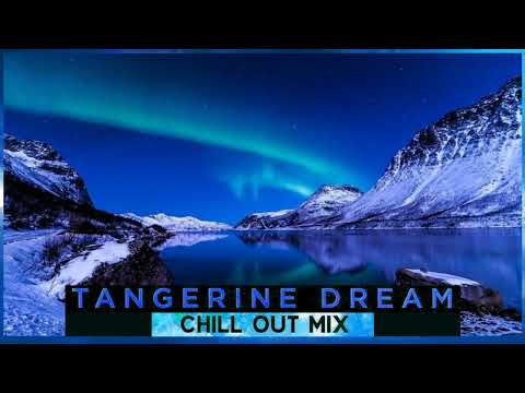 Tangerine Dream Chill Out Mix