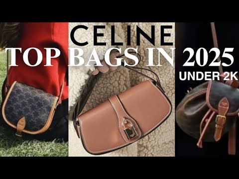 Top Celine Bags in 2025 Under $2000 starting at $590