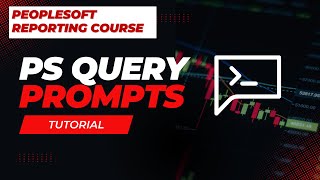 PeopleSoft Reporting Course - PS Query Prompts Tutorial