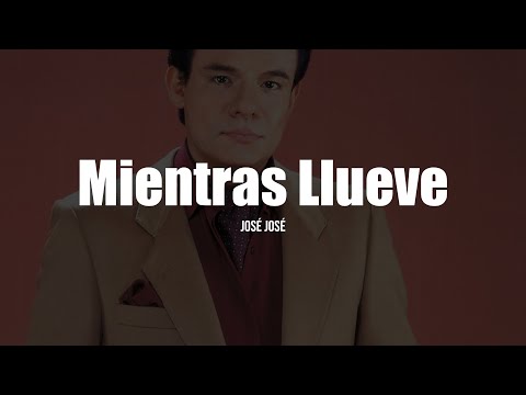 José José - Mientras Llueve (LETRA)