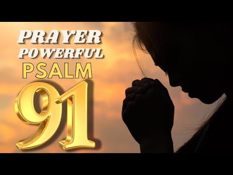 The Power of Prayer: Psalm 91